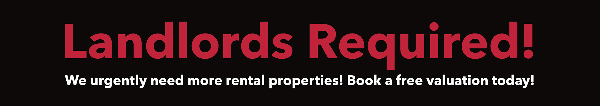 Landlords Urgently Required!